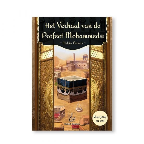 Het verhaal van de Profeet Mohammed - Mekka periode