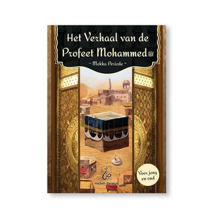 Het verhaal van de Profeet Mohammed - Mekka periode