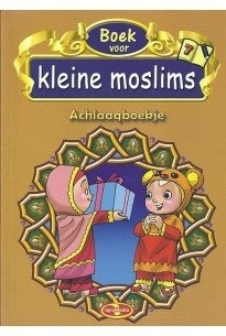 Kleine moslim deel 7 ( Achlaaqboekje )