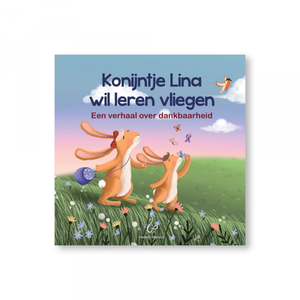Konijntje Lina wil leren vliegen - Een verhaal over dankbaarheid