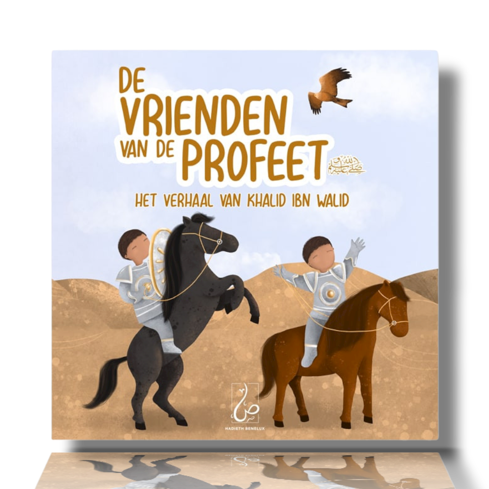 DE VRIENDEN VAN DE PROFEET - HET VERHAAL VAN KHALID IBN WALID