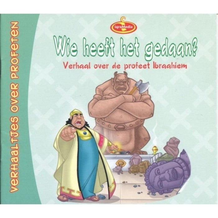 Wie heeft het gedaan ( Profeet Ibrahiem)