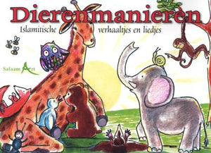 Dierenmanieren : islamitische verhaaltjes en liedjes