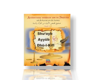 Authentieke verhalen van de profeten "Shuayb Ayub en Dhul Kifl"